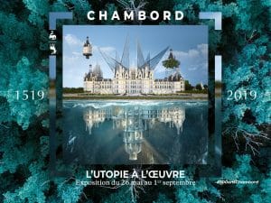 Exposition Chambord 1519-2019, l’utopie à l’œuvre